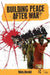 Building Peace After War by Mats Berdal