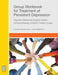 Group Workbook for Treatment of Persistent Depression: Cognitive Behavioral Analysis System of Psychotherapy-(Cbasp) Patient's Guide by Liliane Sayegh