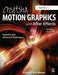 Creating Motion Graphics with After Effects: Essential and Advanced Techniques by Chris Meyer
