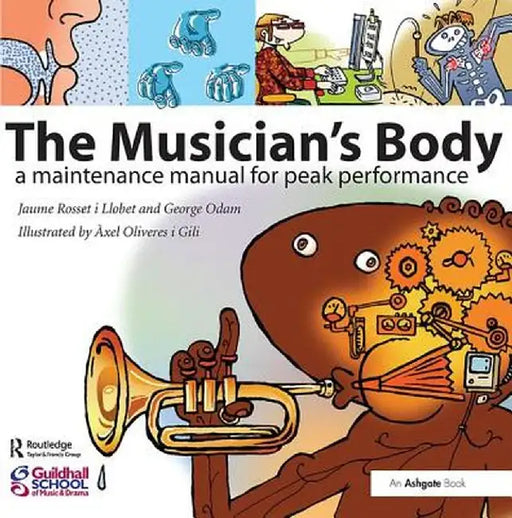 The Musician's Body: A Maintenance Manual for Peak Performance by Jaume Rosset i Llobet