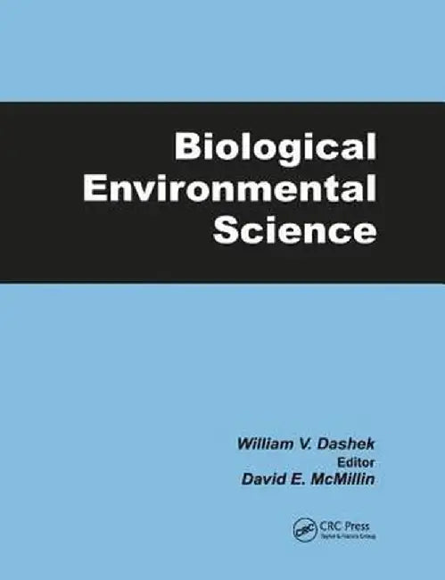 Biological Environmental Science by William V Dashek
