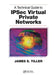 A Technical Guide to Ipsec Virtual Private Networks by James S. Tiller