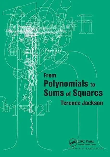 From Polynomials to Sums of Squares by T.H Jackson