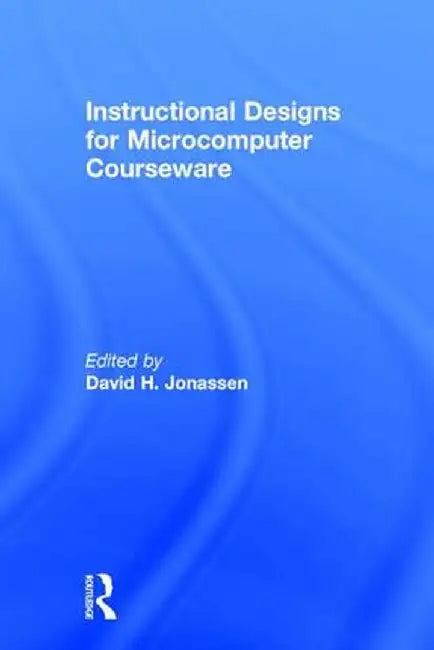 Instruction Design for Microcomputing Software by David Jonassen