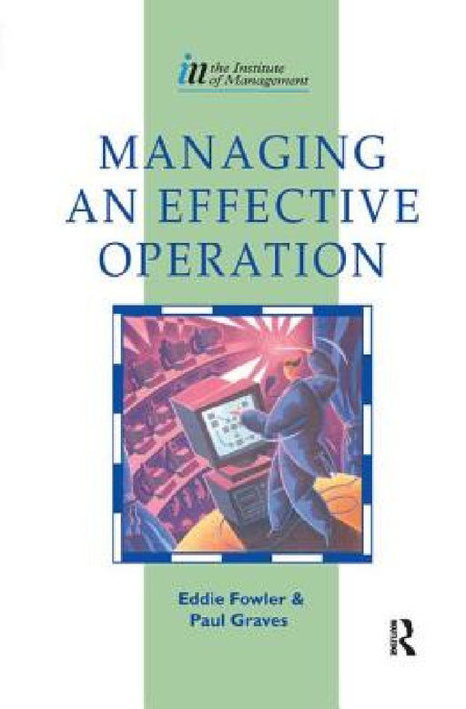 Managing an Effective Operation by Eddie Fowler, Paul Graves