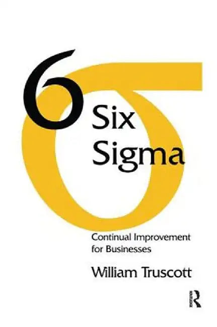 Six SIGMA by William Truscott