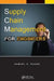 Supply Chain Management for Engineers by Samuel H. Huang