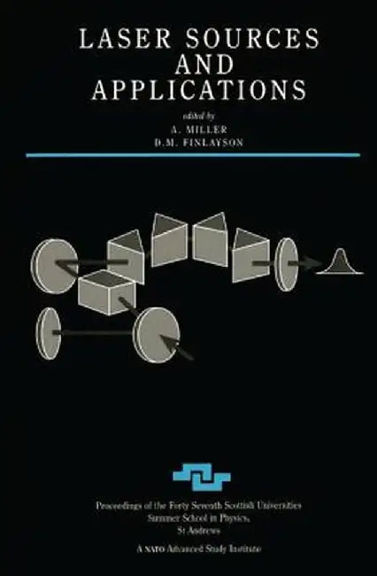 Laser Sources and Applications by A. Miller