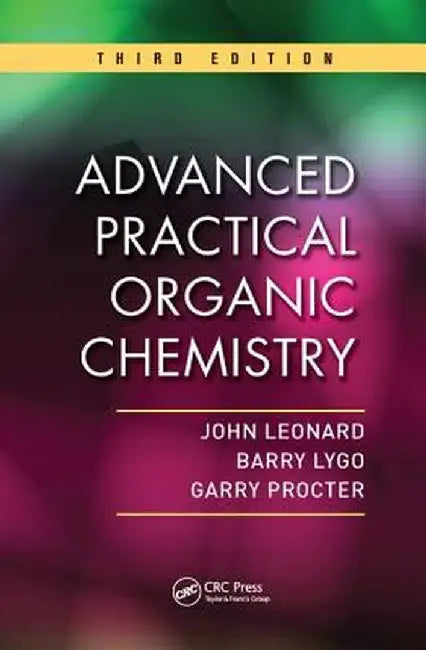 Advanced Practical Organic Chemistry by John Leonard