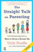 Straight Talk on Parenting: A No-Nonsense Approach on How to Grow a Grown-Up by Vicki Hoefle