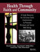 Health Through Faith and Community: A Study Resource for Christian Faith Communities to Promote Personal and Social Well-Being by James W Ellor