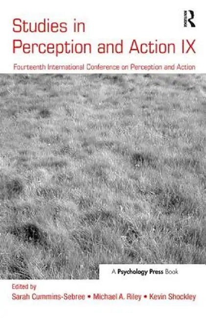 Studies in Perception and Action IX: Fourteenth International Conference on Perception and Action by Sarah Cummins-Sebree