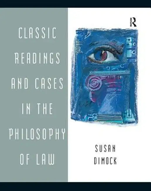 Classic Readings and Cases in the Philosophy of Law by Susan Dimock