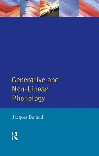 Generative and Non-Linear Phonology by Durand Jacques