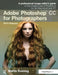 Adobe Photoshop CC for Photographers, 2015 Release by Martin Evening
