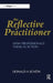 The Reflective Practitioner: How Professionals Think in Action by Donald A. Schön