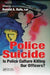 Police Suicide: Is Police Culture Killing Our Officers? by Ronald A. Rufo