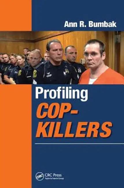 Profiling Cop-Killers by Ann R. Bumbak