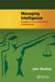 Managing Intelligence: A Guide for Law Enforcement Professionals by John Buckley