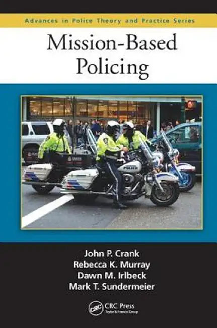 Mission-Based Policing by John P. Crank