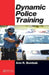 Dynamic Police Training by Ann R. Bumbak