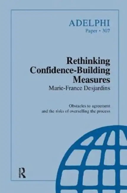 Rethinking Confidence-Building Measures by Desjardins Marie-France