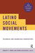 Latino Social Movements: Historical and Theoretical Perspectives by Rodolfo D. Torres