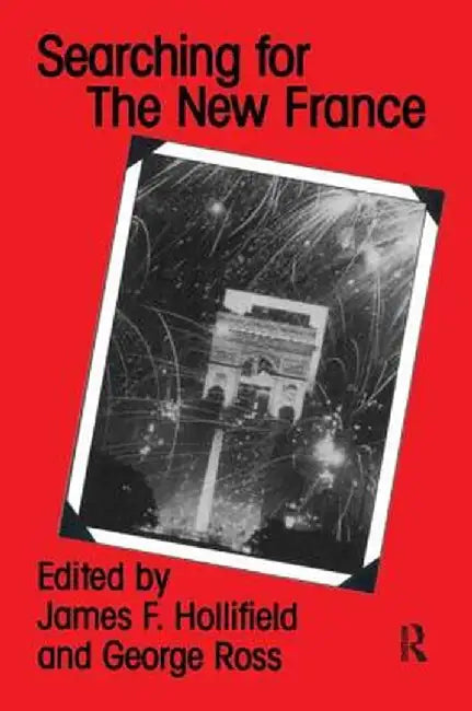 Searching for the New France by James F. Hollifield