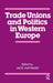 Trade Unions and Politics in Western Europe by J. E. S. Hayward