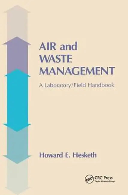 Air and Waste Management: A Laboratory and Field Handbook by Howard D. Hesketh