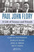 Paul John Flory: A Life of Science and Friends by Gary D. Patterson