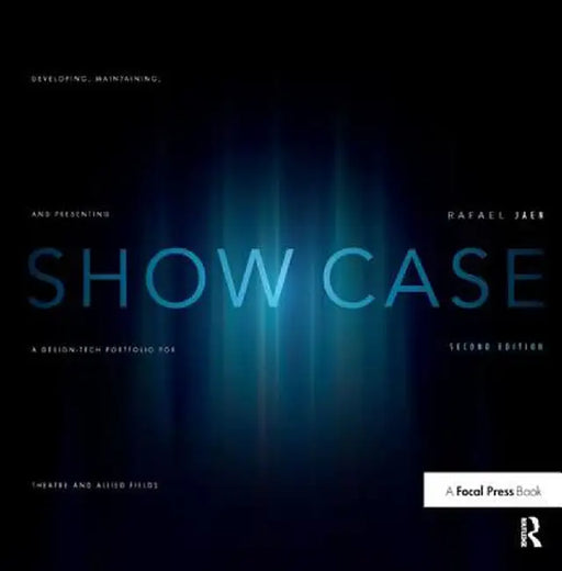 Show Case: Developing, Maintaining, and Presenting a Design-Tech Portfolio for Theatre and Allied Fields by Rafael Jaen