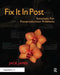 Fix It in Post: Solutions for Postproduction Problems by Jack James