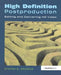 High Definition Postproduction: Editing and Delivering HD Video by Steven Browne