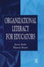 Organizational Literacy for Educators by Jason Earle