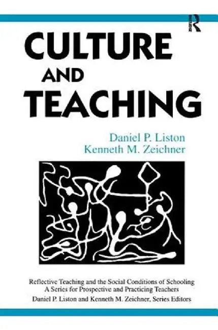 Culture and Teaching by Daniel P. Liston