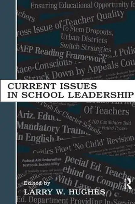 Current Issues in School Leadership by Larry W. Hughes