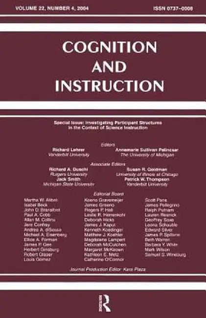 Investigating Participant Structures in the Context of Science Instruction: A Special Issue of Cognition and Instruction by Richard Lehrer