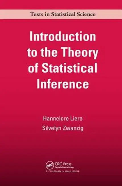 Introduction to the Theory of Statistical Inference by Hannelore Liero