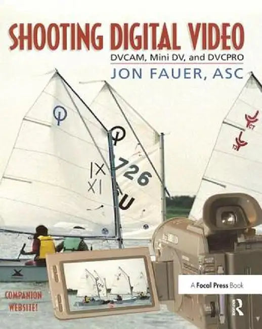 Shooting Digital Video by ASC Fauer