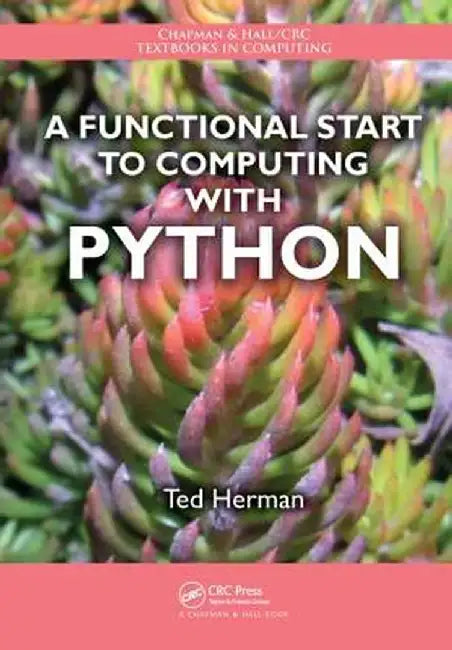 A Functional Start to Computing with Python by Ted Herman