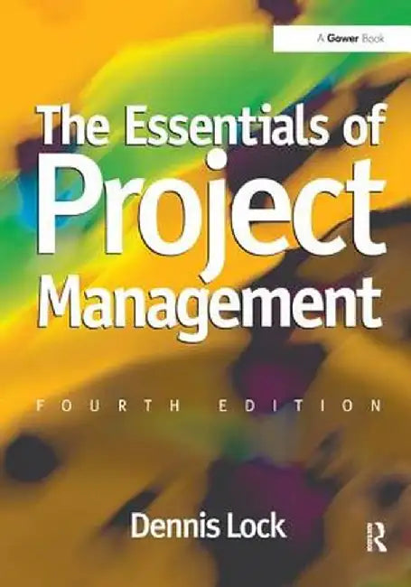 The Essentials of Project Management by Dennis Lock