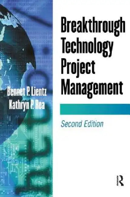 Breakthrough Technology Project Management by Bennet Lientz