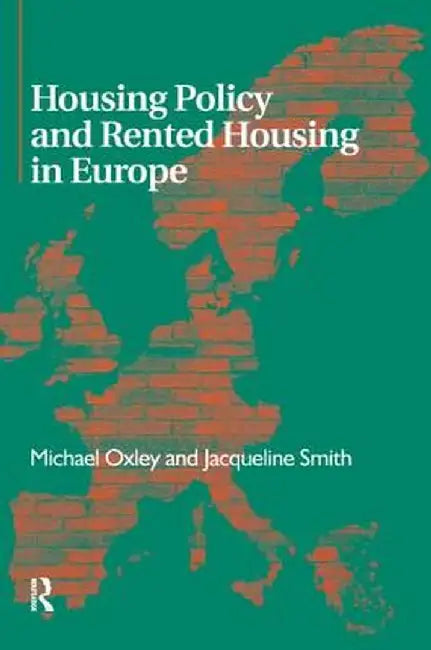 Housing Policy and Rented Housing in Europe by Michael Oxley
