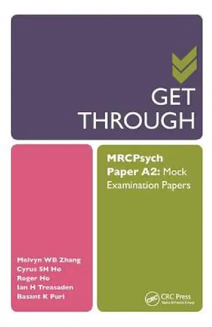 Get Through Mrcpsych Paper A2: Mock Examination Papers by Melvyn Zhang