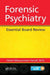 Forensic Psychiatry: Essential Board Review by M.D. Farrell