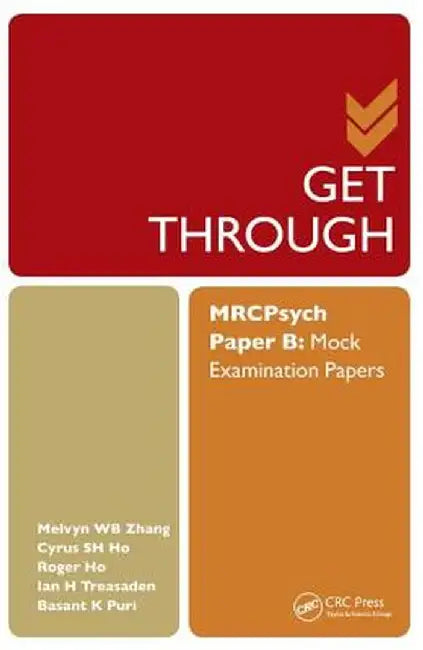 Get Through Mrcpsych Paper B: Mock Examination Papers by Melvyn Zhang