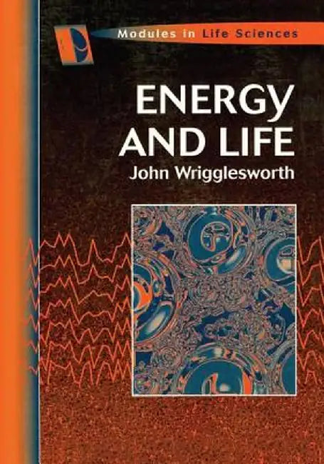 Energy and Life by John Wrigglesworth