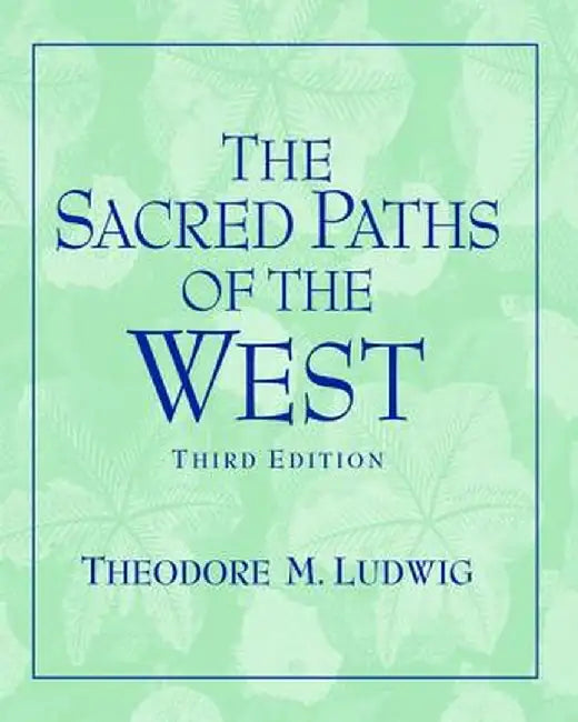 Sacred Paths of the West by Theodore M Ludwig