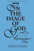 In the Image of God: A Psychoanalyst's View by Stanley Leavy